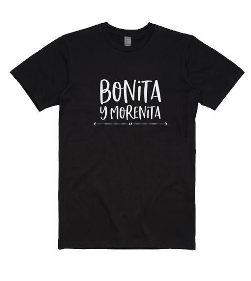 Bonita y Morenita T Shirt ZX06