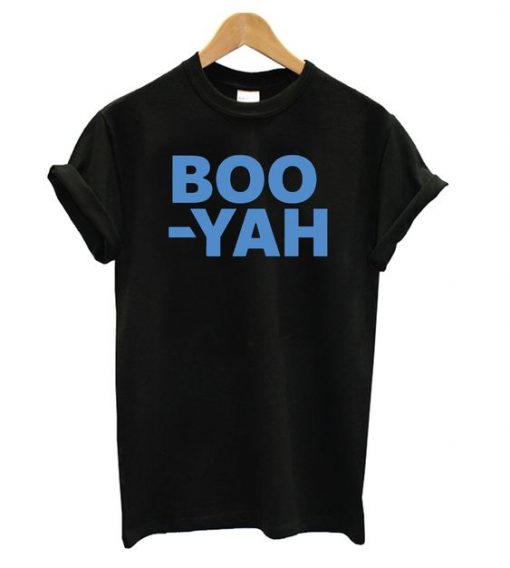 Boo Yah T shirt ZX06