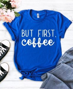 But First Coffee Shirt ZX06