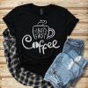 But First Coffee T Shirt ZX06