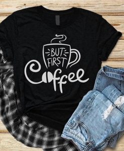 But First Coffee T Shirt ZX06