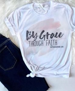 By Grace Through Faith T-Shirt ZX06