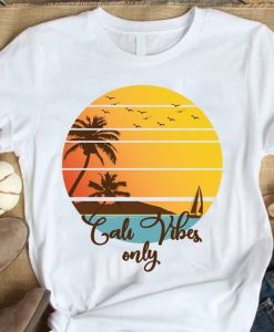 Cali Vibes Only T-Shirt ZX06