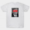 Donald Trump Why T Shirt RE23