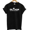 FATHOR Avengers Marvel Thor Dad Father's Day Birthday T shirt IGS