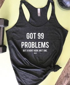 GOT 99 PROBLEMS TANK TOP ZX06