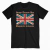 Happy Treason Day Ungrateful Colonials Funny British T-Shirt RE23