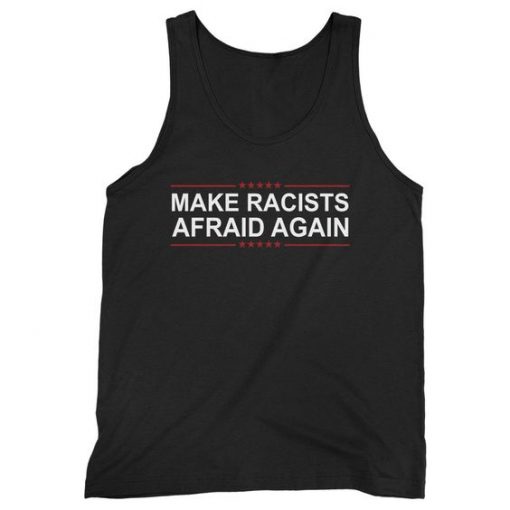 MAKE RACUSTS AFRAID AGAIN TANK TOP ZX06