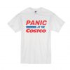 PANIC AT THE COSTCO T-Shirt RE23