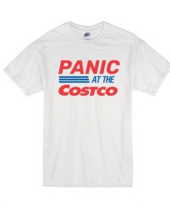 PANIC AT THE COSTCO T-Shirt RE23