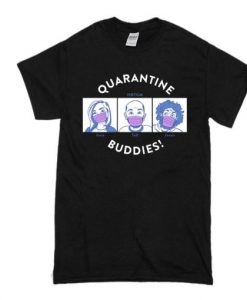 Quarantine Buddies Feeding America with How Did This Get Made T-Shirt RE23