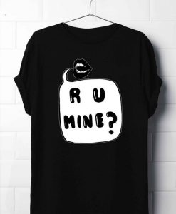 R U Mine T-Shirt ZX06