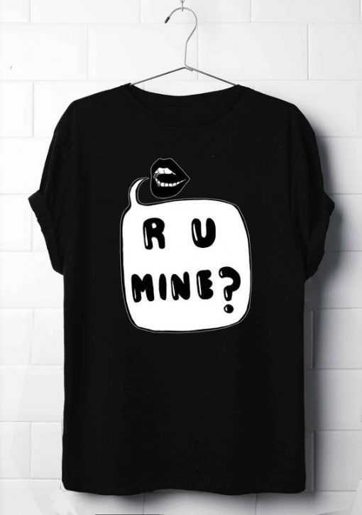 R U Mine T-Shirt ZX06