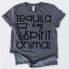 Tequila Is My Spirit Animal Tshirt RE23