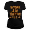 Witches Be Trippin Hilarious Halloween Tshirt RE23