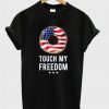 touch my freedom t-shirt RE23
