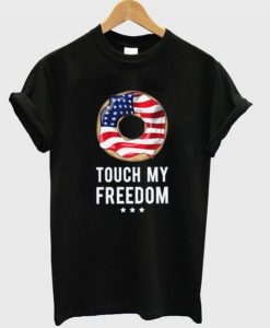 touch my freedom t-shirt RE23