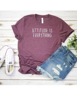 Attitude is Everything T shirt RE23