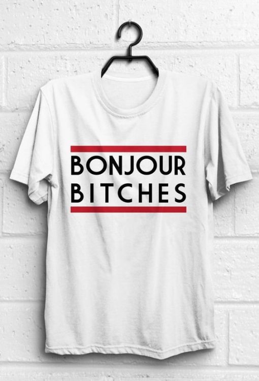 Bonjour Funny Quotes T-shirt RE23