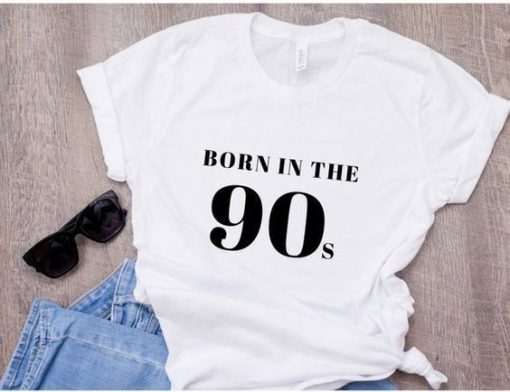 Born In The 90S T-Shirt RE23