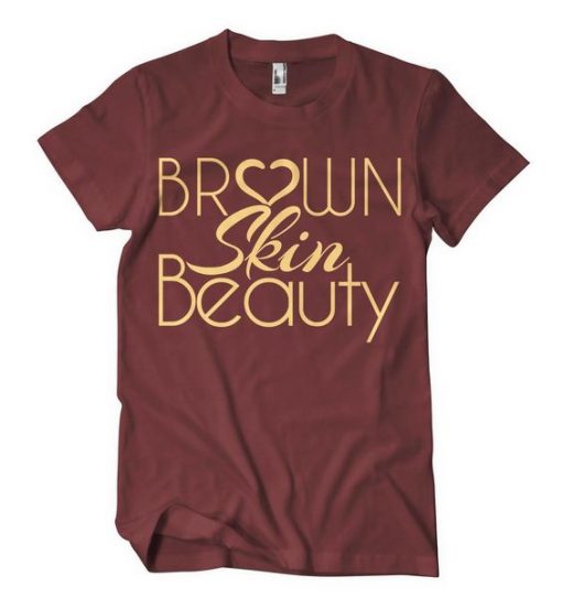 Brown Skin Beauty Tee RE23