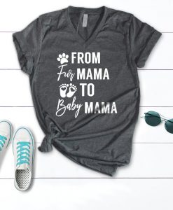 From Fur Mama To Baby Mama Shirt Pregnancy Shirt RE23