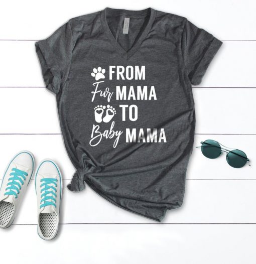 From Fur Mama To Baby Mama Shirt Pregnancy Shirt RE23