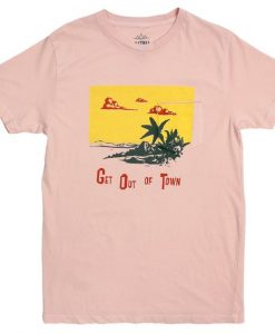 Get Out of Town T-shirt RE23