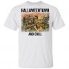 Halloween Town and Chill T-Shirt G07