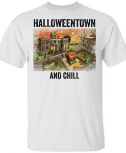 Halloween Town and Chill T-Shirt G07