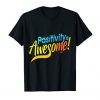 Positive quote t shirt RE23