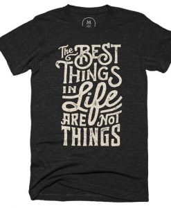 The Best Things T-shirt RE23