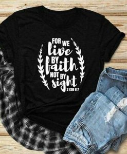 WE LIVE BY FAITH T-SHIRT G07