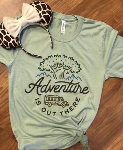 ADVENTURE IS OUT THERE T-SHIRT DN23