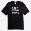 ANTI EVERYTHING T-SHIRT DN23