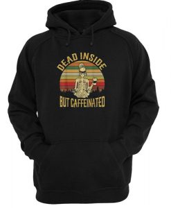 DEAD INSIDE BUT CAFFEEINATED RETRO HOODIE DN23