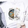 EARTH IN A WORLD WHERE YOU CAN BE ANYTHING T-SHIRT DN23