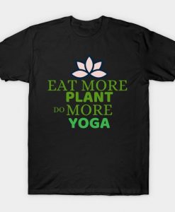 EAT PLANT DO MORE YOGA T-SHIRT RE23