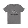 EVERY DAY IS CATURDAY CUTE T-SHIRT DN23