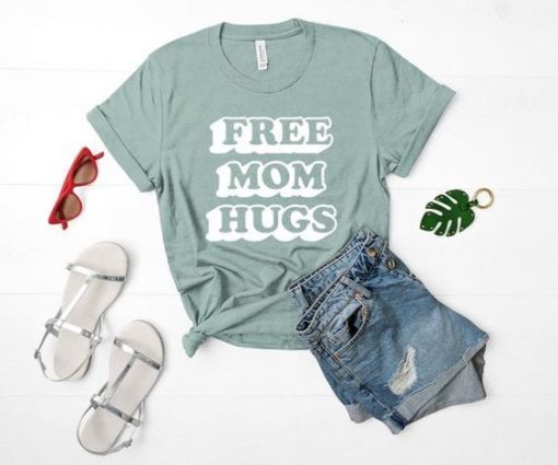 FREE MOM HUGS T-SHIRT DN23