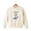 GOOD LIFE SWEATSHIRT RE23