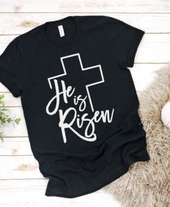 HE IS RISEN T-SHIRT RE23