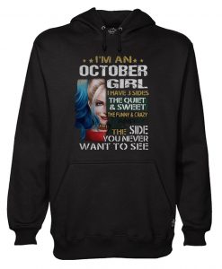 HARLEY QUINN I'M A OCTOBER GIRL I HAVE 3 SIDES THE QUIET SWEET HOODIE DN23