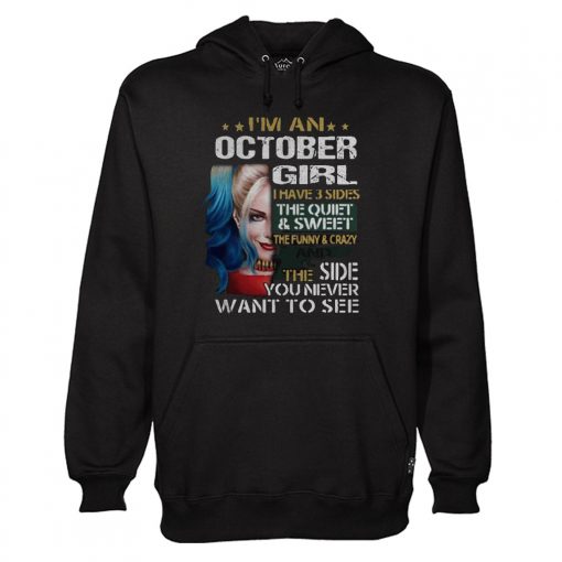 HARLEY QUINN I'M A OCTOBER GIRL I HAVE 3 SIDES THE QUIET SWEET HOODIE DN23