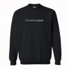 I AM NOT RAPPER SWEATSHIRT RE23