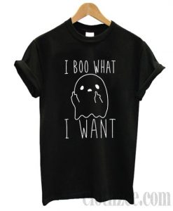 I BOO WHAT I WANT T-SHIRT RE23