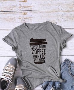 I DRINK COFFEE T-SHIRT RE23