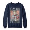 ITS NOT MAGIC ITS SCIENE SWEATSHIRT RE23