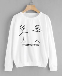 I'VE GOT YOUR BACK SWEATSHIRT RE23