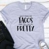 JUST FEED ME TACOS T-SHIRT RE23